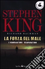 La forza del male: I vendicatori-Desperation libro di King Stephen