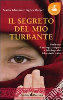 Il segreto del mio turbante libro di Ghulam Nadia - Rotger Agnès