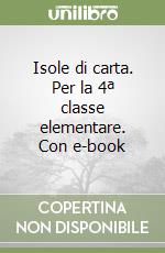 Isole di carta. Per la Scuola primaria (4) libro