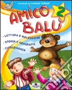 Amico Balù. Per la 2ª classe elementare libro