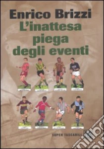 L'Inattesa piega degli eventi libro di Brizzi Enrico