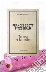 Tenera è la notte libro di Fitzgerald Francis Scott