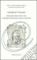 Istituto ISIS G. Vasari di Figline Valdarno (cur.); Fondazione Memofonte Onlus (cur.)