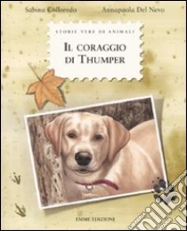 Il coraggio di Thumper libro di Colloredo Sabina