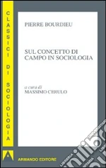 Bourdieu Pierre; Cerulo M. (cur.)