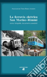 Rattini A. (cur.); Terenzi G. (cur.); Associazione Treno Bianco Azzurro (cur.)