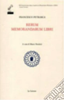 Rerum memorandarum libri libro di Petrarca Francesco