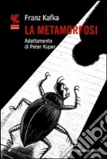 La metamorfosi libro di Kafka Franz - Kuper Peter