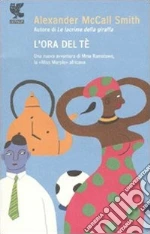 L'Ora del tè libro di McCall Smith Alexander