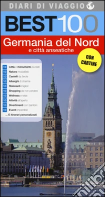 Best 100 Germania del Nord e città anseatiche libro di D'Angiolino Lia - Grifoni Cristina