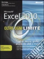 Microsoft Excel 2010. Oltre ogni limite libro di Dodge Mark - Stinson Craig
