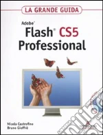 Adobe Flash CS5 professional. La grande guida. Con DVD-ROM libro di Castrofino Nicola - Gioffrè Bruno