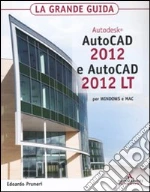 Autodesk Autocad 2012 e Autocad 2012 LT. La grande guida libro di Pruneri Edoardo