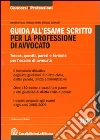 Guida all'esame scritto per la professione di avvocato libro di Colli Fabrizio - Ferri Fabrizio - Gennari Stefano