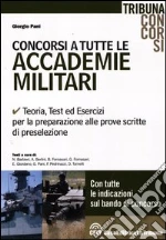 Concorsi a tutte le accademie militari. Teoria, test ed esercizi per la preparazione alle prove scritte di preselezione libro di Pani Giorgio