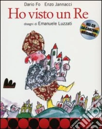 Ho visto un re. Con CD Audio libro di Fo Dario - Jannacci Enzo - Luzzati Emanuele