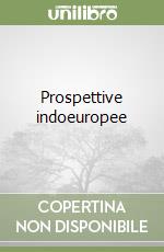 Prospettive indoeuropee libro di Locchi Giorgio
