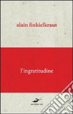 Finkielkraut Alain; Robitaille A. (cur.)