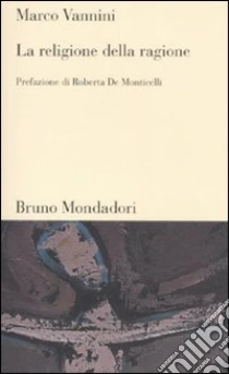 La religione della ragione libro di Vannini Marco