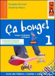CA BOUGE! 1 libro di BRUNERI PELON
