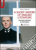 Short history of English literature (A) (2) libro di Cattaneo Arturo