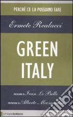 Green Italy. Perché ce la possiamo fare libro di Realacci Ermete