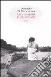 Mia madre è un fiume libro di Di Pietrantonio Donatella
