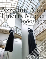 Alaa Azzedine; Mugler Thierry; Sozzani C. (cur.)