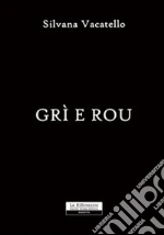 Grì e Rou libro di Vacatello Silvana