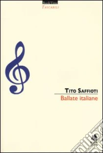 Ballate italiane. Con CD Audio libro di Saffioti Tito