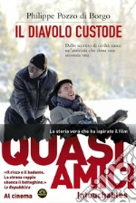 Il diavolo custode (Quasi amici) libro di Pozzo di Borgo Philippe