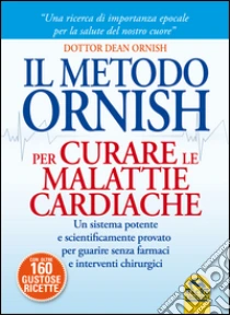 Il metodo Ornish per curare le malattie cardiache libro di Ornish Dean
