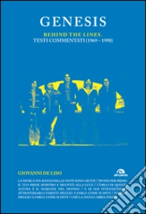 Genesis. Behind the lines. Testi commentati (1969-1998) libro di De Liso Giovanni