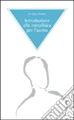 Introduzione alla metafisica per l'uomo libro di Kipoy-Pombo