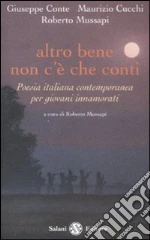 Conte Giuseppe; Cucchi Maurizio; Mussapi Roberto