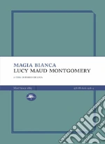 Montgomery Lucy Maud; De Luca E. (cur.)