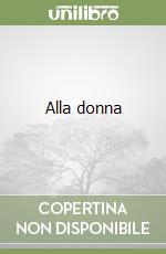 Alla donna libro di Andolfi Brandisio