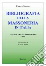 Bibliografia della massoneria in Italia. Appendice di aggiornamento libro di Simoni Enrico