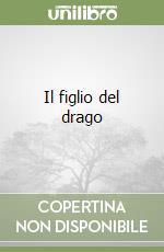 Il figlio del drago libro di Maréchaux Laurent