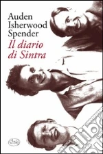 Auden Wystan Hugh; Isherwood Christopher; Spender Stephen; Spender M. (cur.)