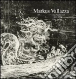 Vallazza Markus; Maruschko R. (cur.); Vallazza A. (cur.)