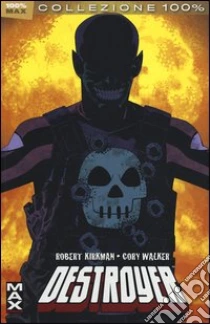Destroyer libro di Kirkman Robert - Walker Cory