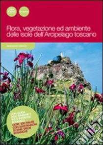 Flora, vegetazione ed ambiente delle isole dell'arcipelago toscano libro di Barsotti Gianfranco