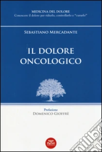 Il dolore oncologico libro di Mercadante Sebastiano