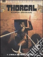 L'isola dei mari ghiacciati. Thorgal (1) libro di Van Hamme Jean - Rosinski Grzegorz