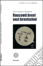 Racconti brevi anzi brevissimi libro di Saggese Iunia V.