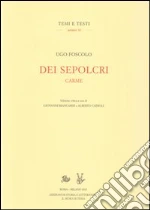 Foscolo Ugo; Biancardi G. (cur.); Cadioli A. (cur.)