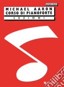 Corso di pianoforte. Secondo grado libro di Aaron Michael