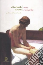 Amy e Isabelle libro di Strout Elizabeth
