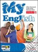 MY ENGLISH 1 (1) libro di HAMMOND GILLIAN KNIPE SERGIO COHEN MANUELA